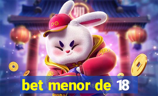bet menor de 18